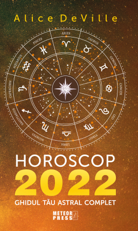 Spiritualitate si astrologie - Horoscop 2022. Ghidul tau astral complet