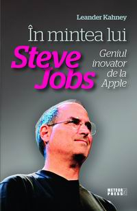 Business, economie, finante - In mintea lui Steve Jobs