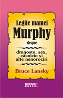Parenting si familie - Legile mamei Murphy despre dragoste, sex, casnicie si alte nenorociri