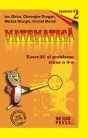 Invatamant gimnazial - Matematica. Exercitii si probleme. Clasa a V-a, semestrul al II-lea 2009-2010