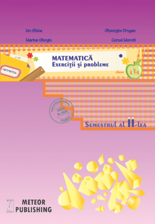 Invatamant gimnazial - Matematica. Exercitii si probleme. Clasa a V-a, semestrul II 2013 - 2014