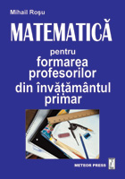 IN CURS DE APARITIE - Matematica pentru formarea profesorilor din invatamantul primar