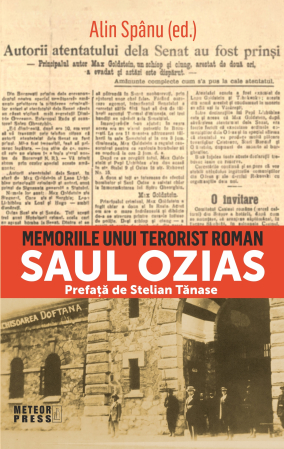 IN CURS DE APARITIE - Memoriile unui terorist român. SAUL OZIAS