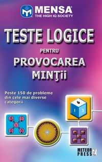 IN CURS DE APARITIE - Mensa. Teste logice pentru provocarea mintii