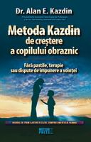 Parenting si familie - Metoda Kazdin de crestere a copilului obraznic