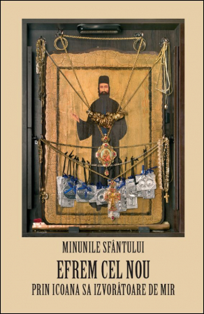 IN CURS DE APARITIE - Minunile Sfantului Efrem cel Nou