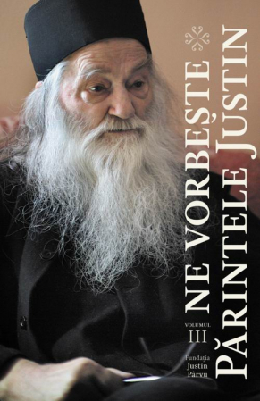 IN CURS DE APARITIE - Ne vorbeste parintele Justin, vol III