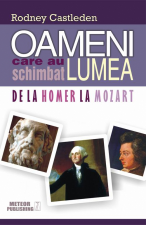 Istorie - Oameni care au schimbat lumea vol. I