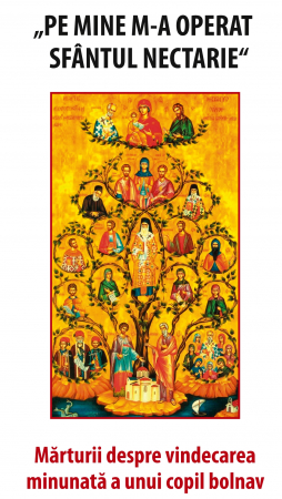 IN CURS DE APARITIE - Pe mine m-a operat Sfantul Nectarie