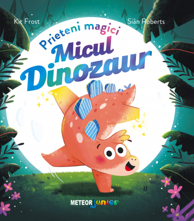 Carti pentru copii - PRIETENI MAGICI. Micul dinozaur