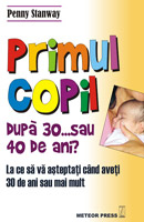 Parenting si familie - Primul copil dupa 30... sau 40 de ani