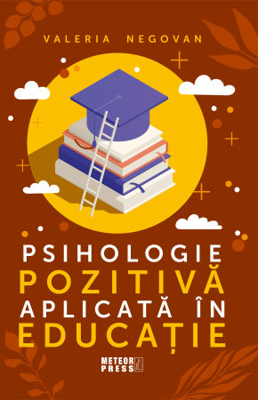 Invatamant superior - Psihologie pozitiva aplicata in educatie