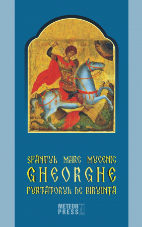Religie - Sfantul Mare Mucenic Gheorghe Purtatorul de Biruinta