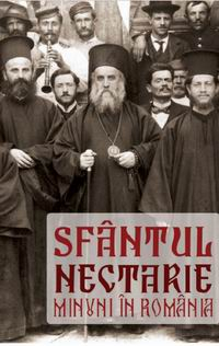 IN CURS DE APARITIE - Sfantul Nectarie. Minuni in Romania
