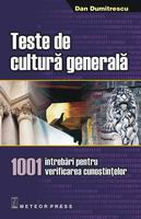 Teste de inteligenta - Teste de cultura generala 1001 intrebari pentru verificarea cunostintelor