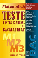 Liceu - Teste pentru examenul de bacalaureat M1+M2+M3