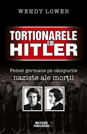 Istorie - Tortionarele lui Hitler