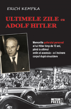 Istorie - Ultimele zile cu Adolf Hitler