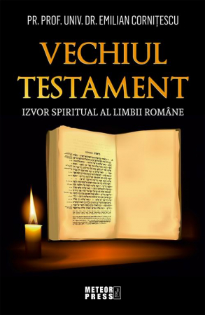 Crestin ortodox - Vechiul Testament - izvor spiritual al limbii romane