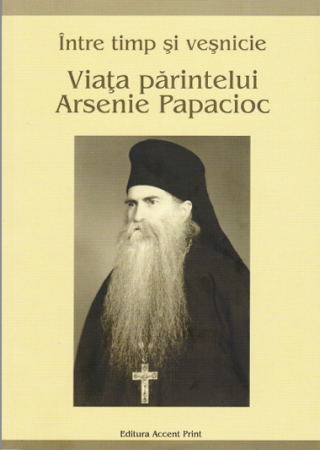 Crestin ortodox - Viata parintelui Arsenie Papacioc