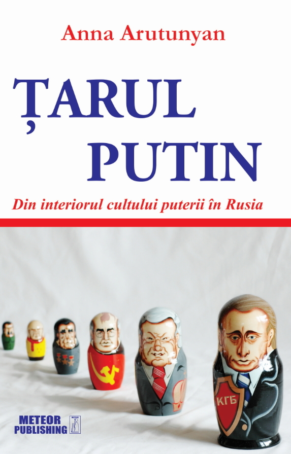 Țarul Putin de Anna Arutunyan
