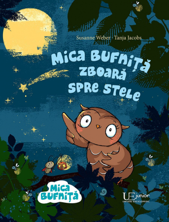 Lumea copiilor - Mica bufnita zboara spre stele, Tanja Jacobs, Susanne Weber, 3 ani+