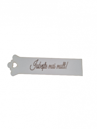 Semne de carte - Semn de carte, cu mesaj motivational - Iubeste mai mult, lemn, 5x15 cm