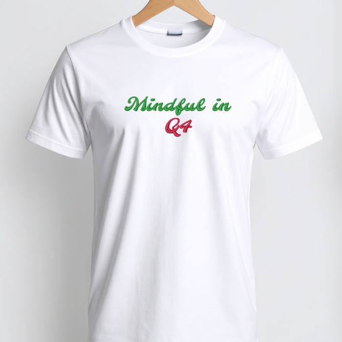 Tricou brodat Mindful in Q4 –  echilibrul perfect intre work & holidays [1]