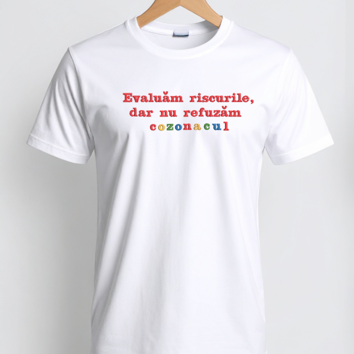 Tricou brodat cu mesaj - Evaluam riscurile, dar nu refuzam cozonacul [1]