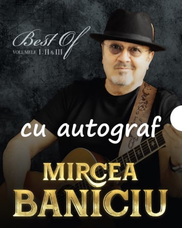 CD / Vinyl - AUTOGRAF - Mircea Baniciu - Best OF - 3 x CD pack (triplu album) - vol 1,2,3 - varianata cu autograf