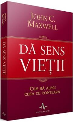 Carti - Da sens vietii! (John C. Maxwell) - carte