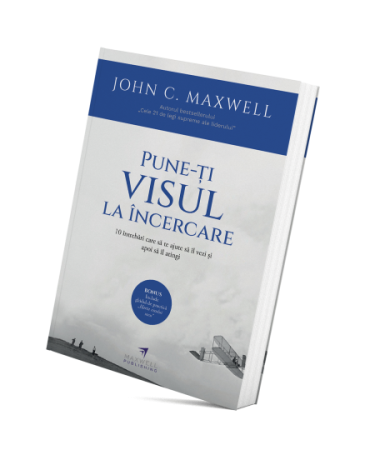 Carti - Pune-ti visul la incercare! (John C. Maxwell) - carte