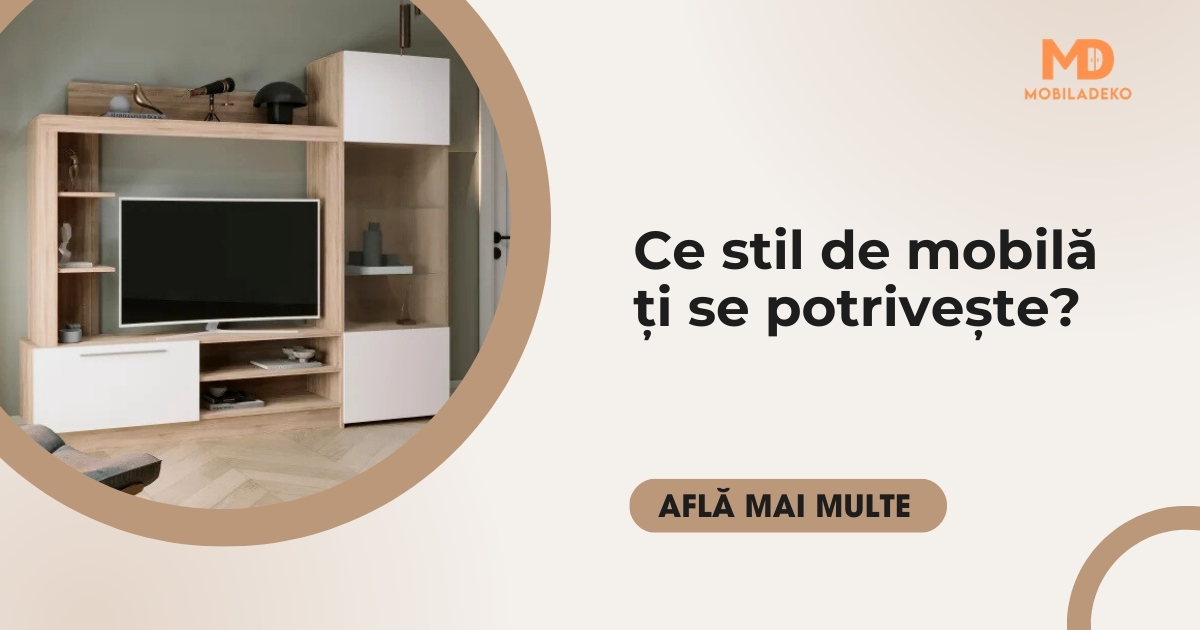 Stil scandinav, industrial sau clasic? Ce tip de mobilă ți se potrivește?