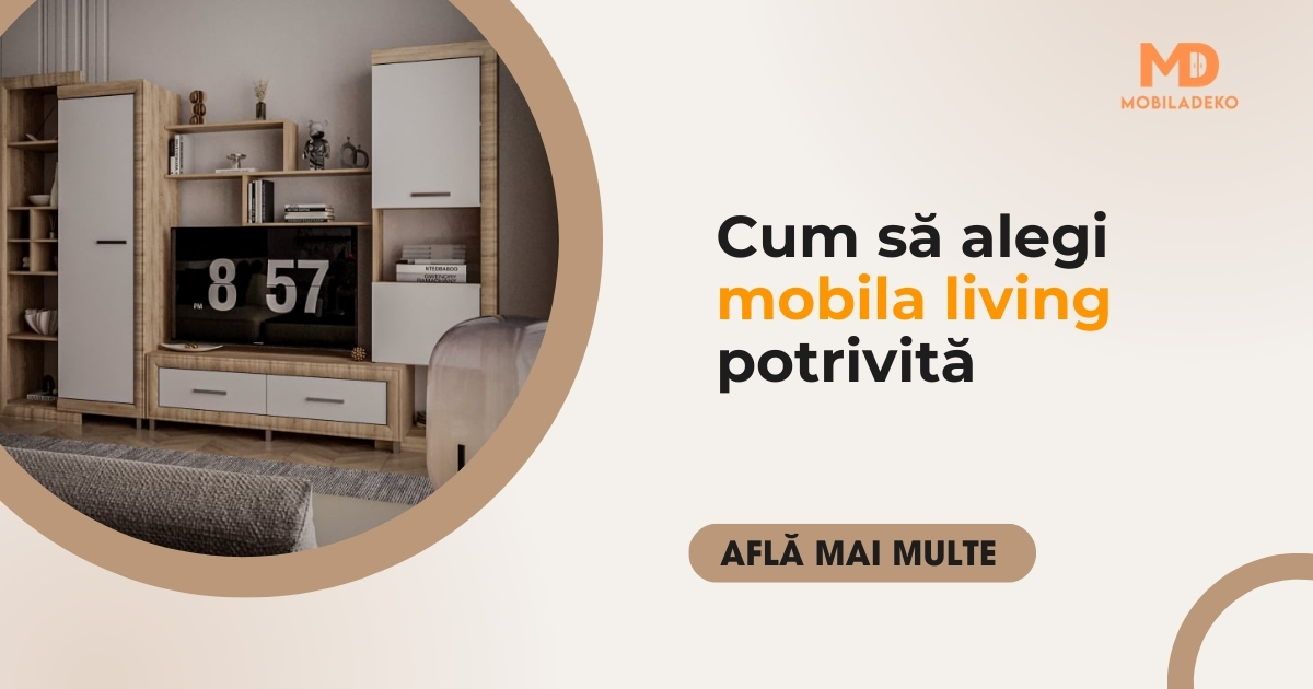 Cum să alegi mobila living potrivită