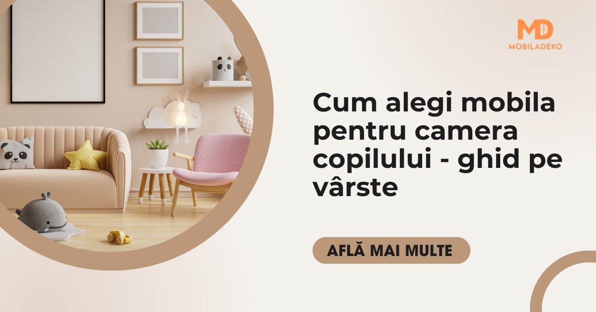 Cum alegi mobila pentru camera copilului - ghid pe vârste