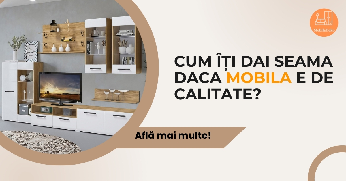 Cum îți dai seama daca mobila e de calitate?