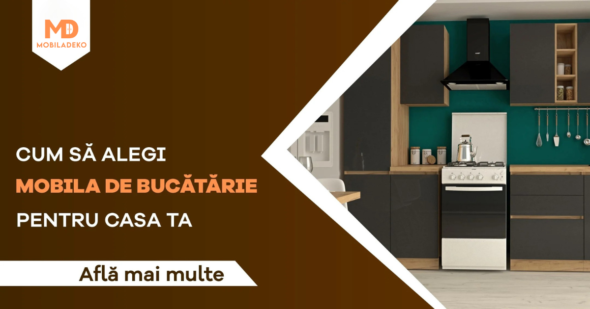 Cum să alegi mobila de bucatarie ideală.
