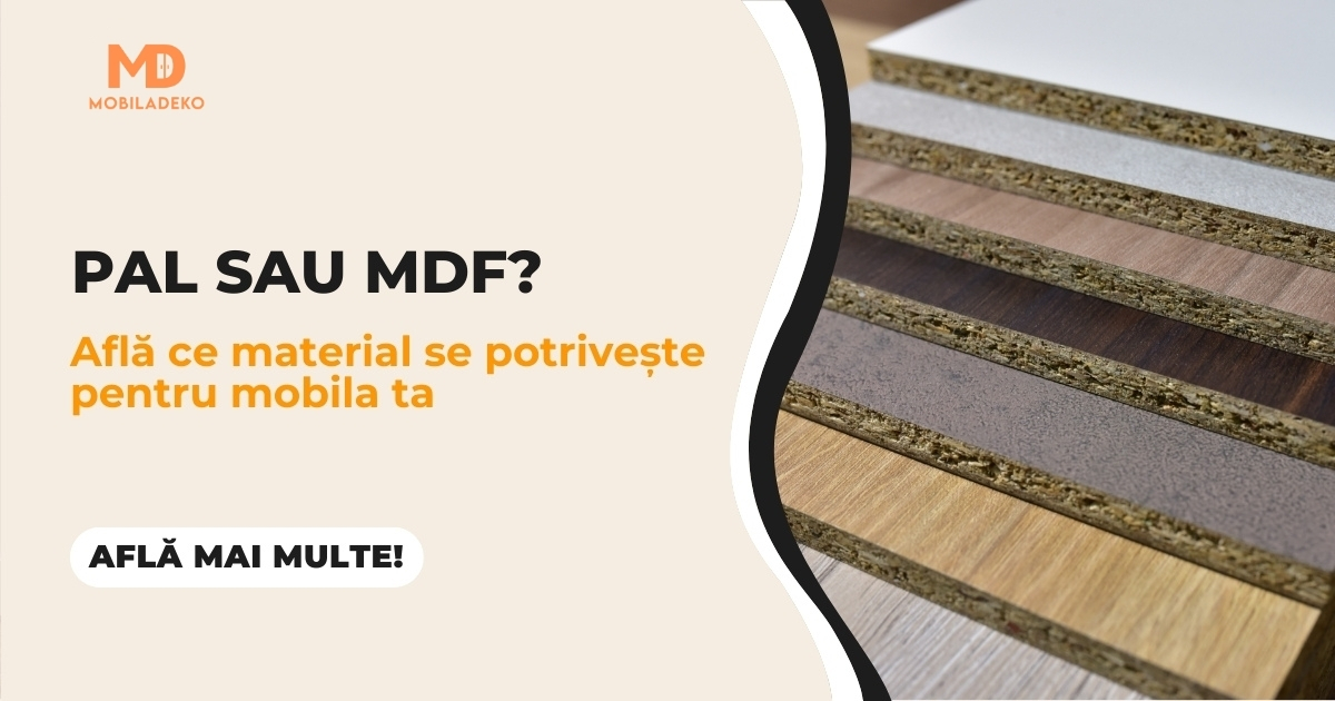 PAL sau MDF? Află ce material se potrivește pentru mobila ta
