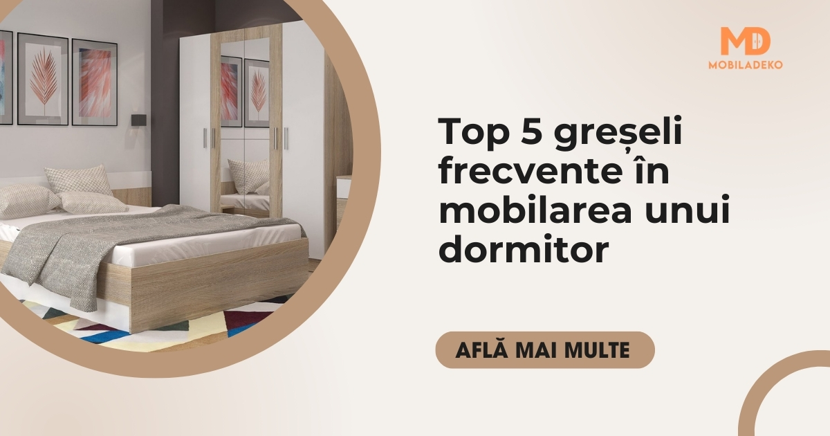 Top 5 greșeli frecvente în mobilarea unui dormitor