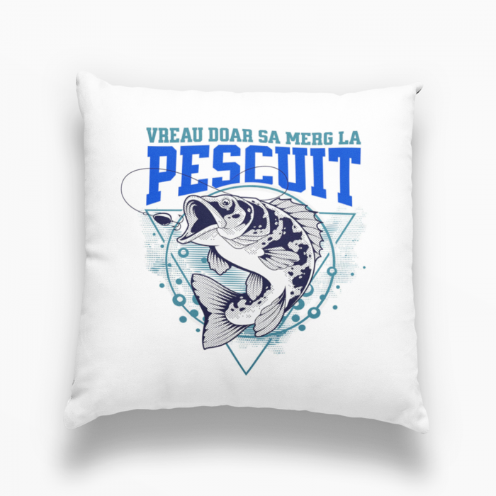 Pernă personalizată - Vreau doar să merg la pescuit - NARI [1]
