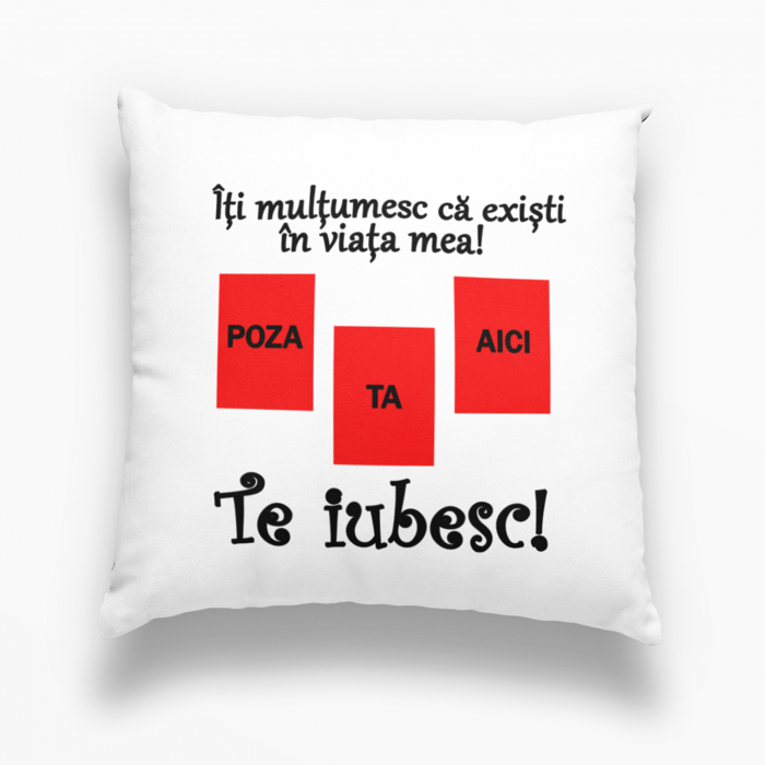 Pernă personalizată cu mesajul ”Îți mulțumesc că exiști în viața mea!„ - Nari [1]