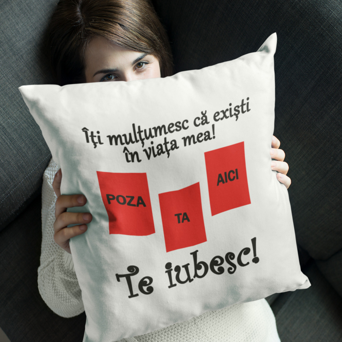 Pernă personalizată cu mesajul ”Îți mulțumesc că exiști în viața mea!„ - Nari [3]
