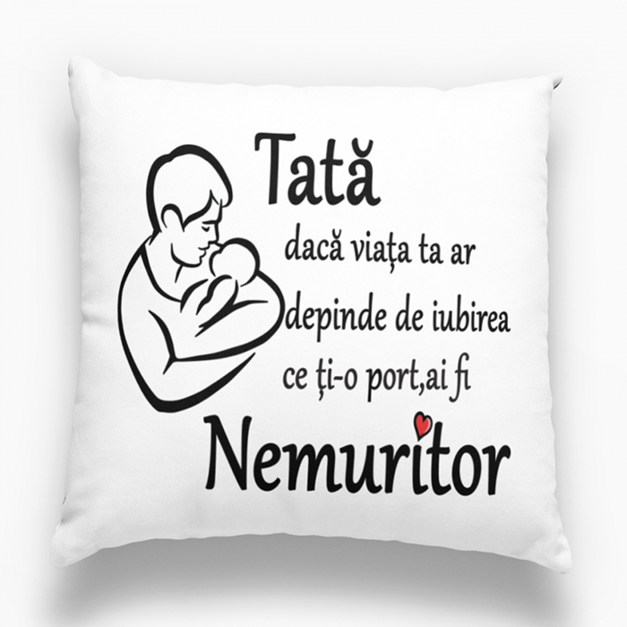 Pernă personalizată pentru tată cu mesajul - ”Tată nemuritor„  -  Nari [1]