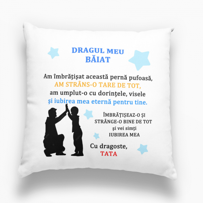 Pernă personalizată - Dragul meu băiat, cu dragoste tata! - NARI [1]