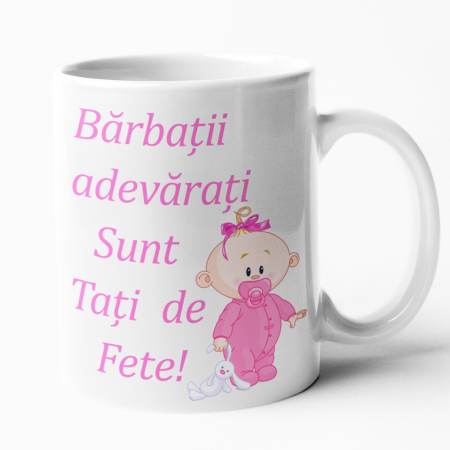 Căni personalizate - Cană personalizată -  Bărbații adevărați sunt tați de fete! - Nari
