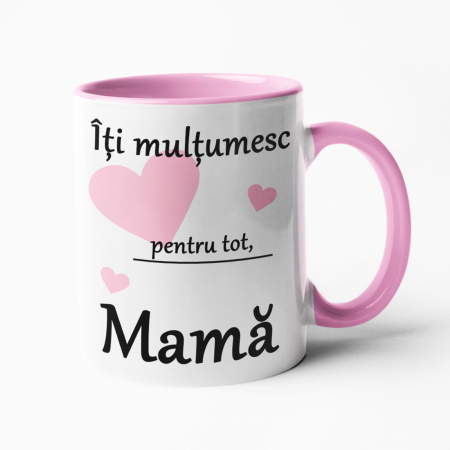 Cană personalizată cu mesajul - Îți mulțumesc pentru tot, mamă! - Nari