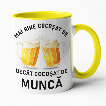 Căni personalizate - Cană personalizată -  Mai bine cocoșat de bere, decât de muncă - Nari