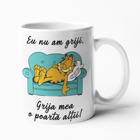 Căni personalizate - Cană personalizată - Eu nu am griji... - NARI