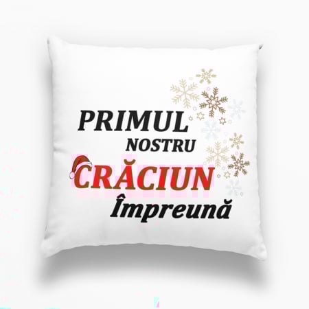 Cadouri de Sărbători - Pernă personalizată cu mesajul ”Primul Crăciun împreună„- Nari
