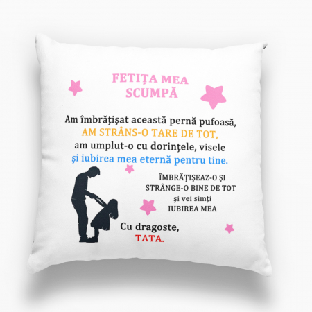 Perne personalizate - Pernă personalizată - Fetița mea scumpă, cu dragoste tata! - NARI